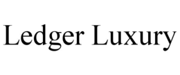 LEDGER LUXURY