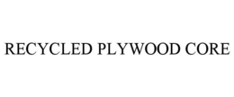 RECYCLED PLYWOOD CORE