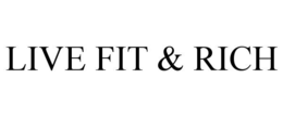 LIVE FIT & RICH