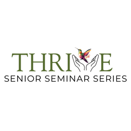 THRIVE SENIOR SEMINAR SERIES