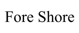 FORE SHORE