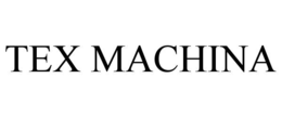 TEX MACHINA