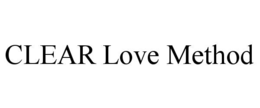 CLEAR LOVE METHOD