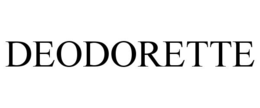 DEODORETTE