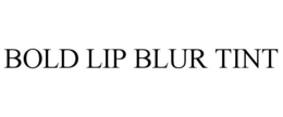 BOLD LIP BLUR TINT