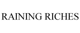 RAINING RICHES