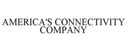 AMERICA'S CONNECTIVITY COMPANY