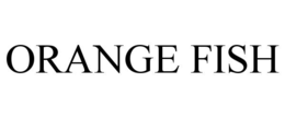 ORANGE FISH