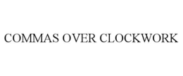 COMMAS OVER CLOCKWORK