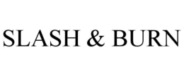SLASH & BURN