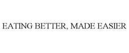 EATING BETTER, MADE EASIER