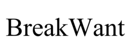 BREAKWANT