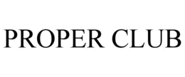 PROPER CLUB