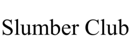 SLUMBER CLUB