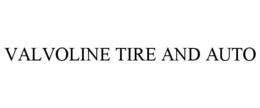 VALVOLINE TIRE AND AUTO