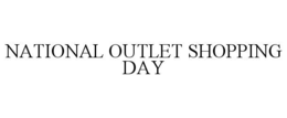 NATIONAL OUTLET SHOPPING DAY
