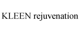 KLEEN REJUVENATION
