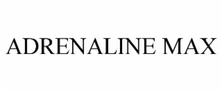 ADRENALINE MAX