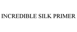 INCREDIBLE SILK PRIMER