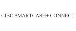 CIBC SMARTCASH+ CONNECT