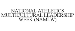 NATIONAL ATHLETICS MULTICULTURAL LEADERSHIP WEEK (NAMLW)
