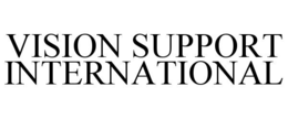VISION SUPPORT INTERNATIONAL