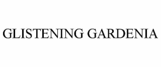 GLISTENING GARDENIA