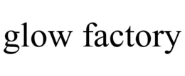 GLOW FACTORY