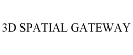 3D SPATIAL GATEWAY