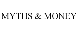 MYTHS & MONEY