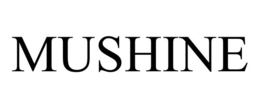 MUSHINE