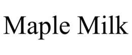 MAPLE MILK