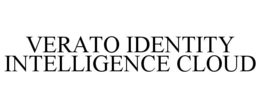 VERATO IDENTITY INTELLIGENCE CLOUD