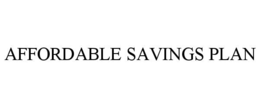 AFFORDABLE SAVINGS PLAN