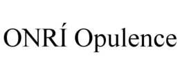 ONRÍ OPULENCE