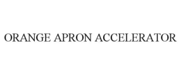ORANGE APRON ACCELERATOR