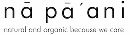 NÃ PÃ'ANI NATURAL AND ORGANIC BECAUSE WE CARE