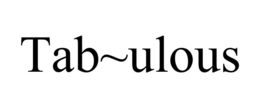 TAB~ULOUS