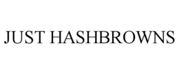 JUST HASHBROWNS