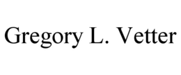 GREGORY L. VETTER