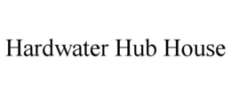 HARDWATER HUB HOUSE