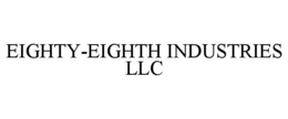 EIGHTY-EIGHTH INDUSTRIES LLC