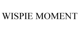 WISPIE MOMENT