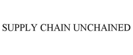SUPPLY CHAIN UNCHAINED