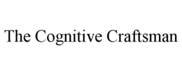 THE COGNITIVE CRAFTSMAN