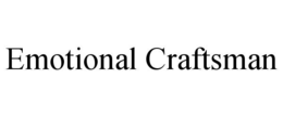 EMOTIONAL CRAFTSMAN