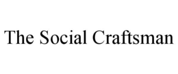 THE SOCIAL CRAFTSMAN