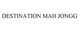 DESTINATION MAH JONGG