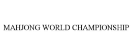 MAHJONG WORLD CHAMPIONSHIP