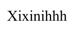 XIXINIHHH